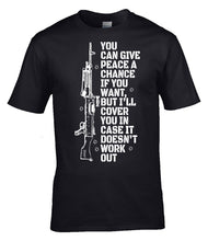 Load image into Gallery viewer, Give Peace A Chance Military T-Shirt Funny Veteran Humour Tee