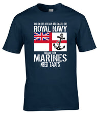 Load image into Gallery viewer, Royal Navy Funny T-Shirt Even Marines Need Taxis Military Humour Tee