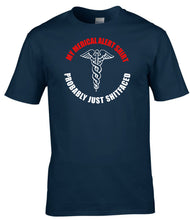 Load image into Gallery viewer, Military Humor - My Medical Alert Shirt - Veterans - Gifts - T-Shirt