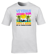 Load image into Gallery viewer, Veteran Beach Bum T-Shirt Life's A Beach Military Veteran Summer Tee
