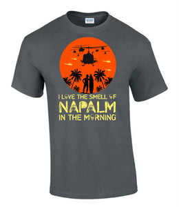 Military Gifts - Veteran Gifts - Napalm In The Morning - Apocalypse Now - T-Shirts - Soldier Gifts - Dad Gifts - Grandad Gifts