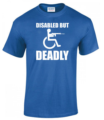 Military Gifts - Veteran Gifts - Disabled But Deadly - British Humour T-Shirts - British Gifts - Dad Gifts - Grandad Gifts