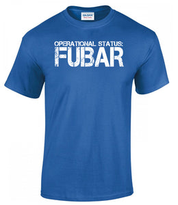 Military Humor - Operational Status - FUBAR - Military Gifts - Veteran Gifts