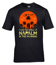 Load image into Gallery viewer, Military Gifts - Veteran Gifts - Napalm In The Morning - Apocalypse Now - T-Shirts - Soldier Gifts - Dad Gifts - Grandad Gifts