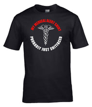 Load image into Gallery viewer, Military Humor - My Medical Alert Shirt - Veterans - Gifts - T-Shirt
