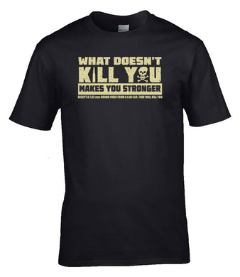 British Military Gifts - Army T-shirt - Veterans - What Doesn't Kill You - Makes You Stronger - Military Gifts