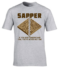 Load image into Gallery viewer, Sapper T-Shirt – If You Don't Understand This You've Never Met One