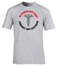 Load image into Gallery viewer, Military Humor - My Medical Alert Shirt - Veterans - Gifts - T-Shirt