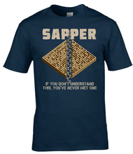 Load image into Gallery viewer, Sapper T-Shirt – If You Don't Understand This You've Never Met One