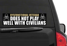 Load image into Gallery viewer, Dysfunctional Veteran Does Not Play Well With Civilians Funny Vinyl Sticker