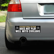 Load image into Gallery viewer, Dysfunctional Veteran Does Not Play Well With Civilians Funny Vinyl Sticker