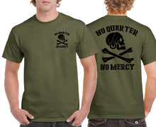 Load image into Gallery viewer, Military Humor - No Quarter - No Mercy - T-Shirt