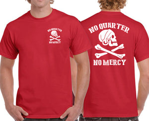 Military Humor - No Quarter - No Mercy - T-Shirt