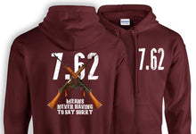 Load image into Gallery viewer, Military Humor - 7.62 - Never Having To Say Sorry - Hoodie