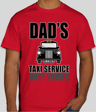 Load image into Gallery viewer, Military Humor - Dad&#39;s Taxi Service - T-Shirt