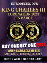 Load image into Gallery viewer, Military Humor - Armed Forces - King Charles III - Coronation - Pin Badge