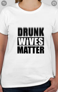 Military Humor - Drunk Wives Matter - Military Humor Stores