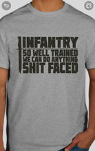 Load image into Gallery viewer, Military Humor - Infantry - Anything Sh#t Faced