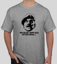 Load image into Gallery viewer, Windsor_Davies_oh_dear_how_sad_never_mind_t-shirt_front_design_military_comedy_UK