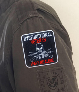 Military Humor - Dysfunctional Veteran - Patch