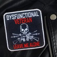 Load image into Gallery viewer, Military Humor - Dysfunctional Veteran - Patch