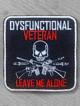 Load image into Gallery viewer, Military Humor - Dysfunctional Veteran - Patch
