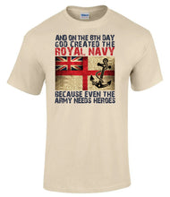 Load image into Gallery viewer, Military Humor - Royal Navy - Even the Army Need Heroes