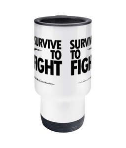 Military Humor - Survive To Fight - Travel Mug - Military Humor Stores