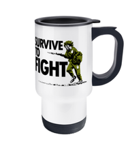 Load image into Gallery viewer, Military Humor - Survive To Fight - Travel Mug - Military Humor Stores