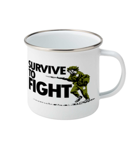 MIlitary Humor - Survive to Fight - Enamel Mug - Military Humor Stores
